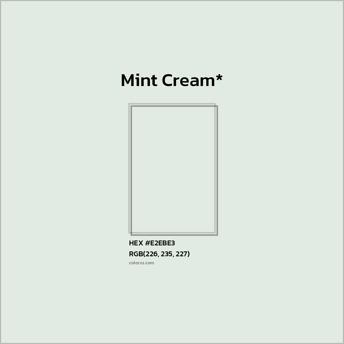HEX #E2EBE3 Color Name, Color Code, Palettes, Similar Paints, Images