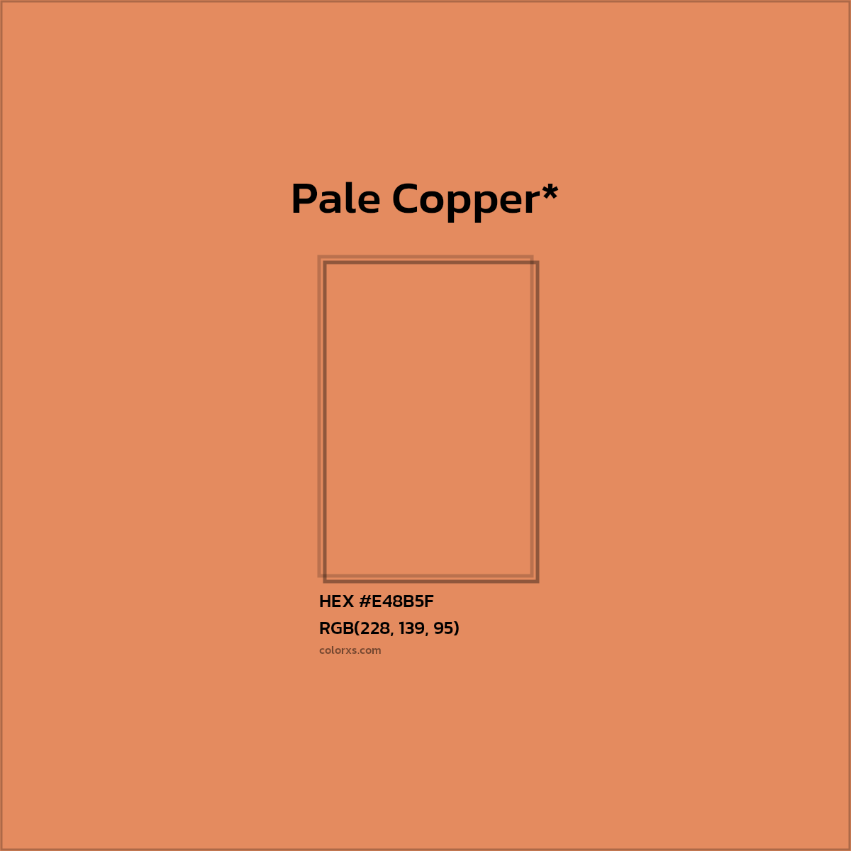 HEX #E48B5F Color Name, Color Code, Palettes, Similar Paints, Images