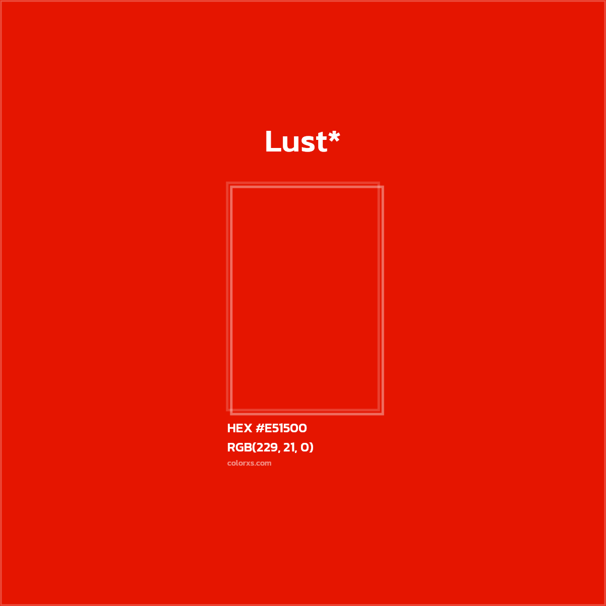 HEX #E51500 Color Name, Color Code, Palettes, Similar Paints, Images