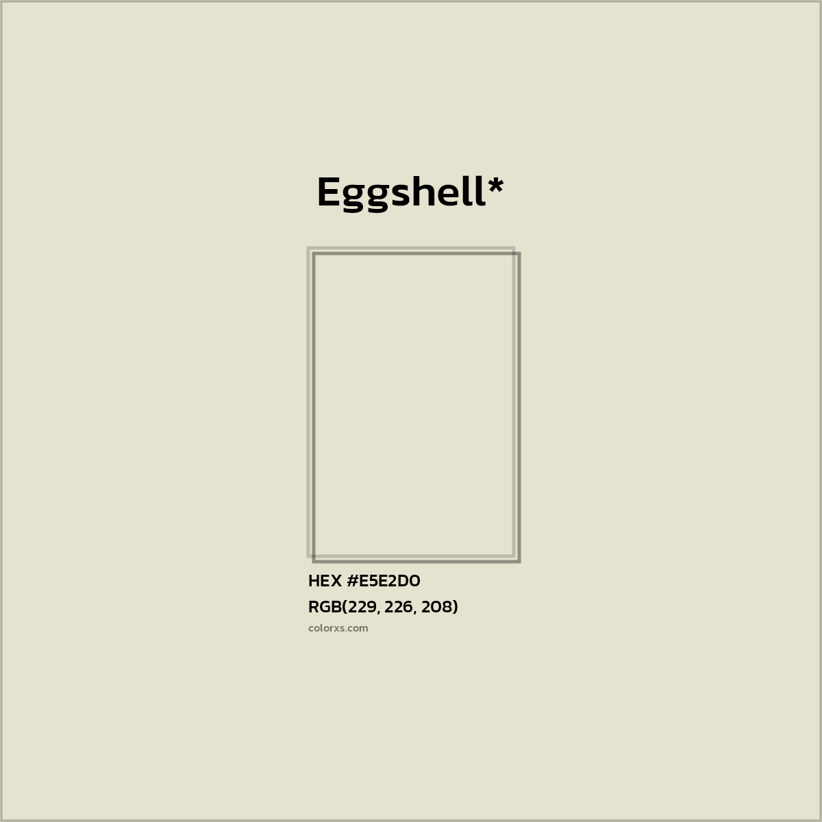 HEX #E5E2D0 Color Name, Color Code, Palettes, Similar Paints, Images