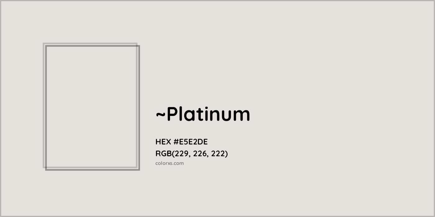 HEX #E5E2DE Color Name, Color Code, Palettes, Similar Paints, Images