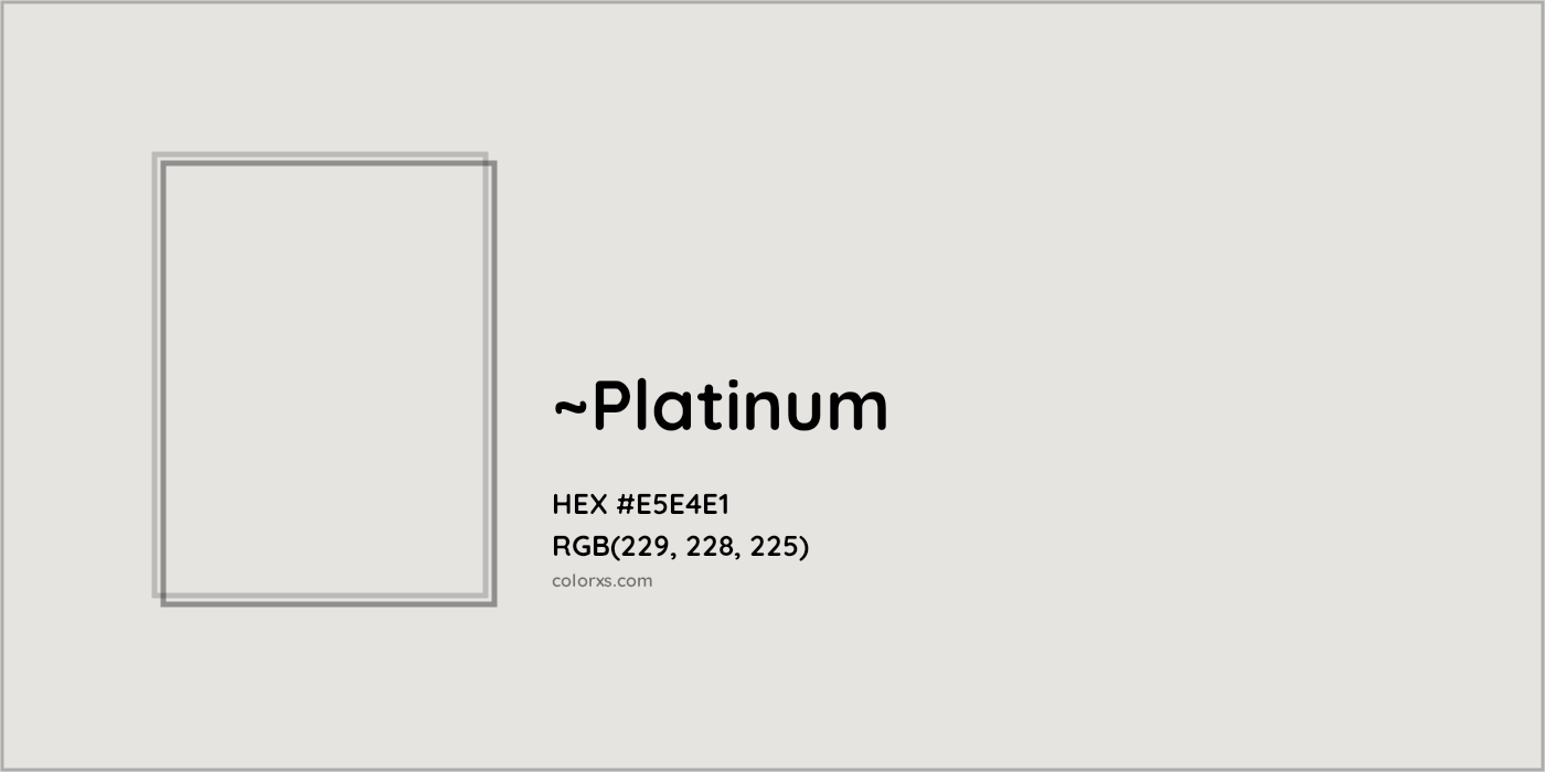 HEX #E5E4E1 Color Name, Color Code, Palettes, Similar Paints, Images