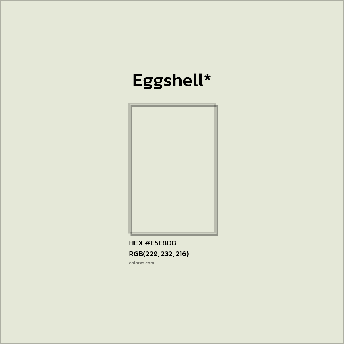 HEX #E5E8D8 Color Name, Color Code, Palettes, Similar Paints, Images