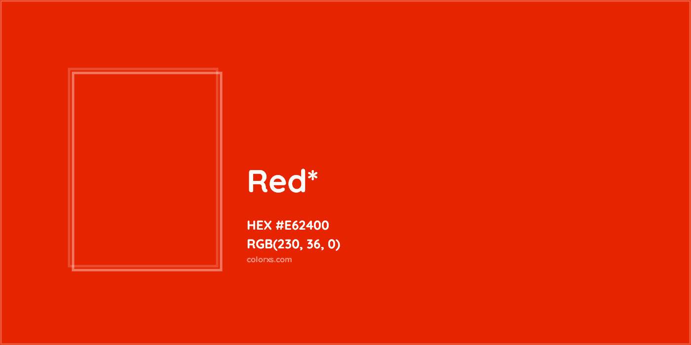 HEX #E62400 Color Name, Color Code, Palettes, Similar Paints, Images