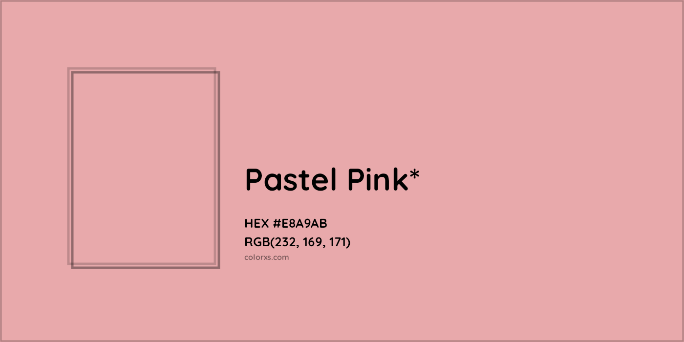 HEX #E8A9AB Color Name, Color Code, Palettes, Similar Paints, Images