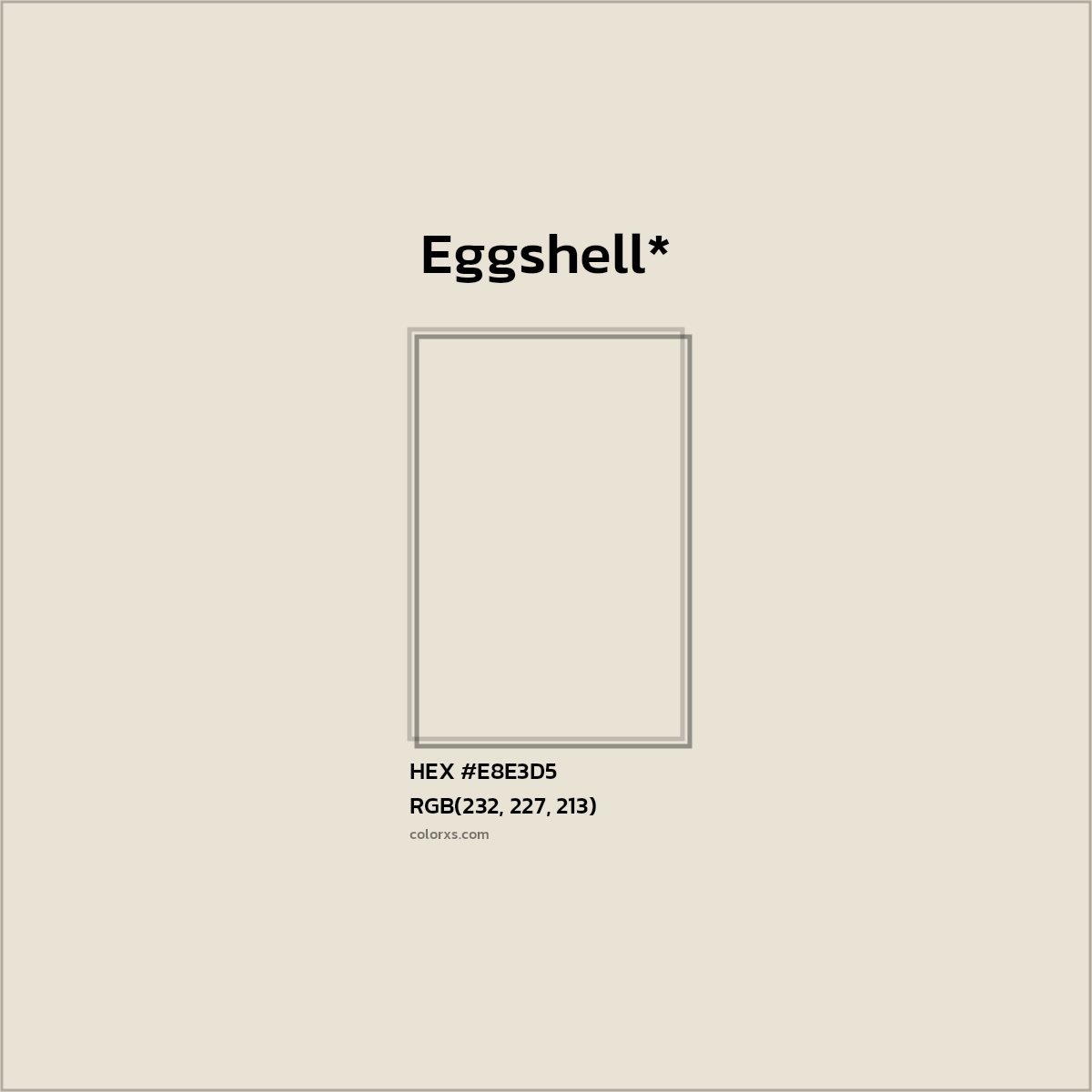 HEX #E8E3D5 Color Name, Color Code, Palettes, Similar Paints, Images