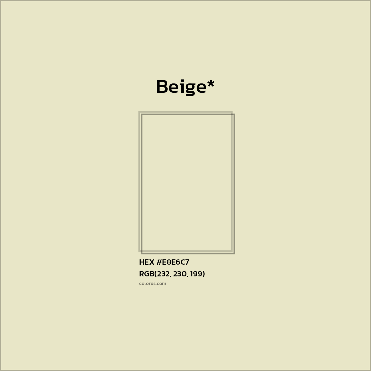 HEX #E8E6C7 Color Name, Color Code, Palettes, Similar Paints, Images