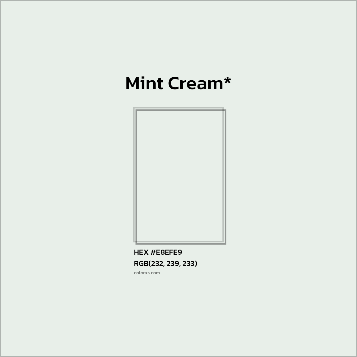 HEX #E8EFE9 Color Name, Color Code, Palettes, Similar Paints, Images