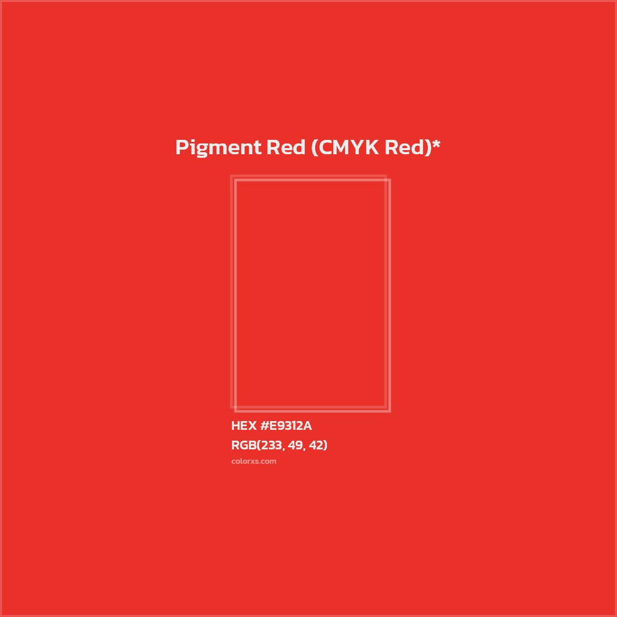 HEX #E9312A Color Name, Color Code, Palettes, Similar Paints, Images