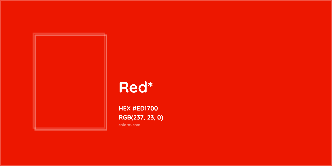 HEX #ED1700 Color Name, Color Code, Palettes, Similar Paints, Images
