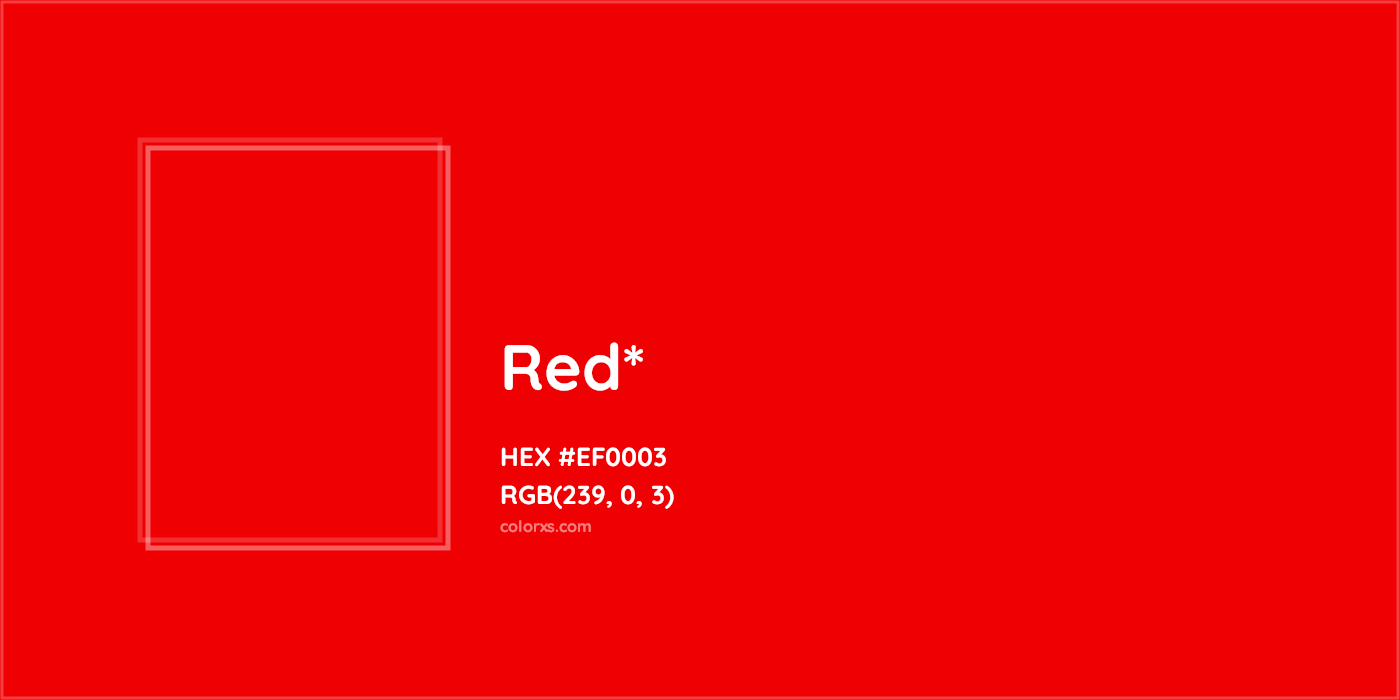 HEX #EF0003 Color Name, Color Code, Palettes, Similar Paints, Images
