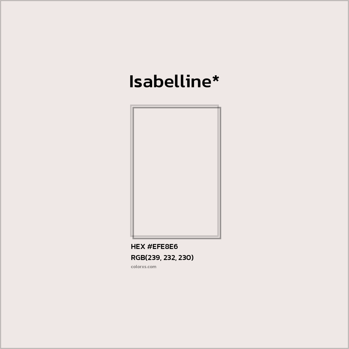 HEX #EFE8E6 Color Name, Color Code, Palettes, Similar Paints, Images