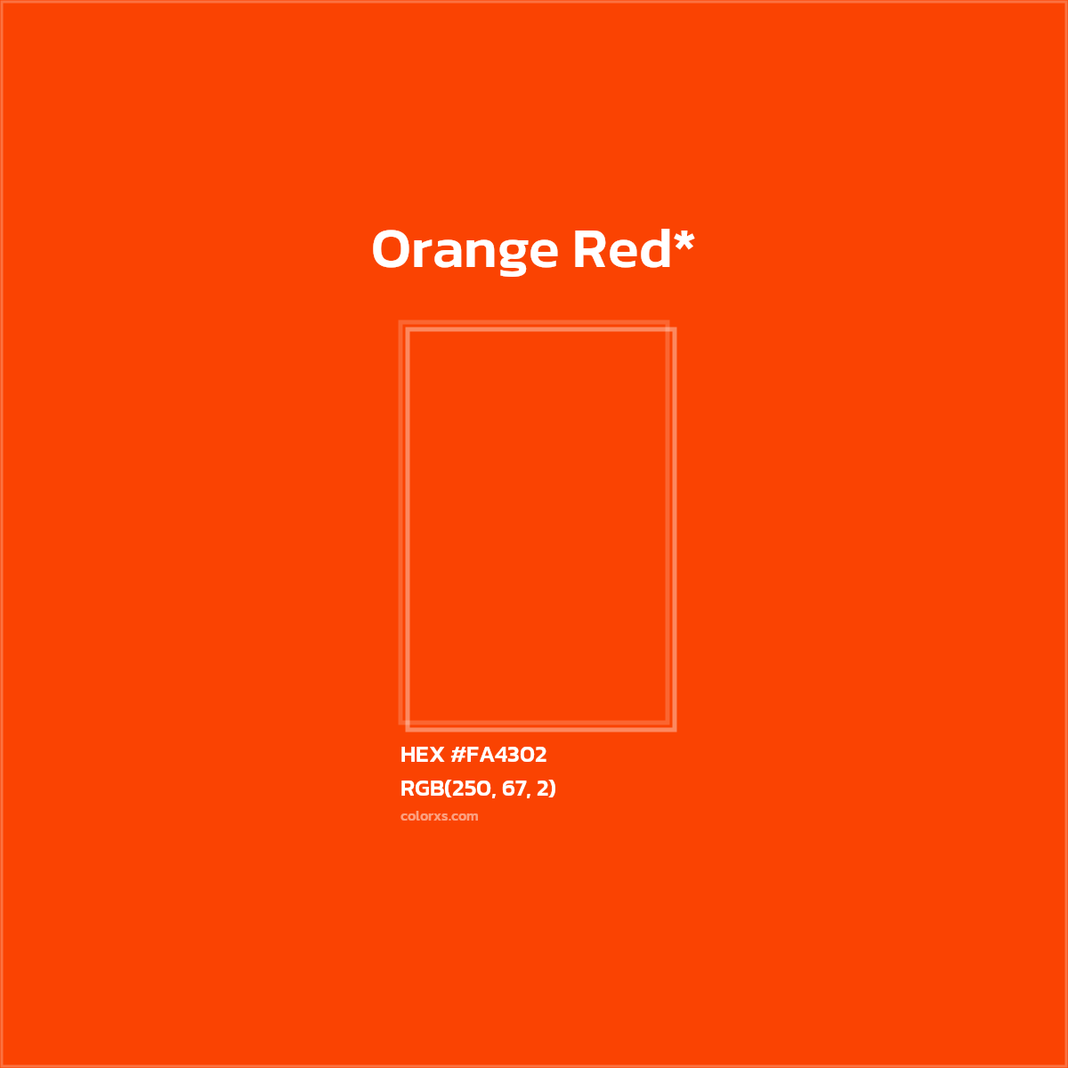 #FA4302 hex color. RGB, RYB, CMYK, HSL, HSV codes and color conversions. Matching color names, palettes, paints.
