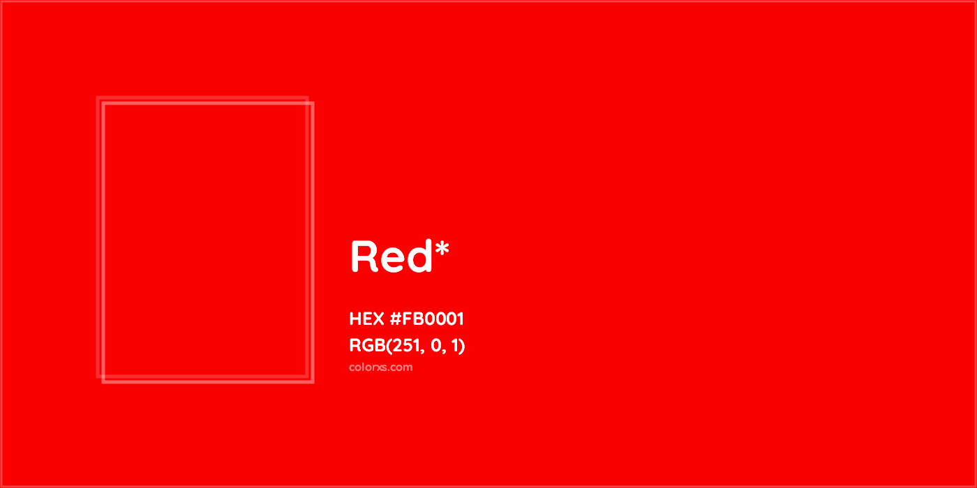 HEX #FB0001 Color Name, Color Code, Palettes, Similar Paints, Images