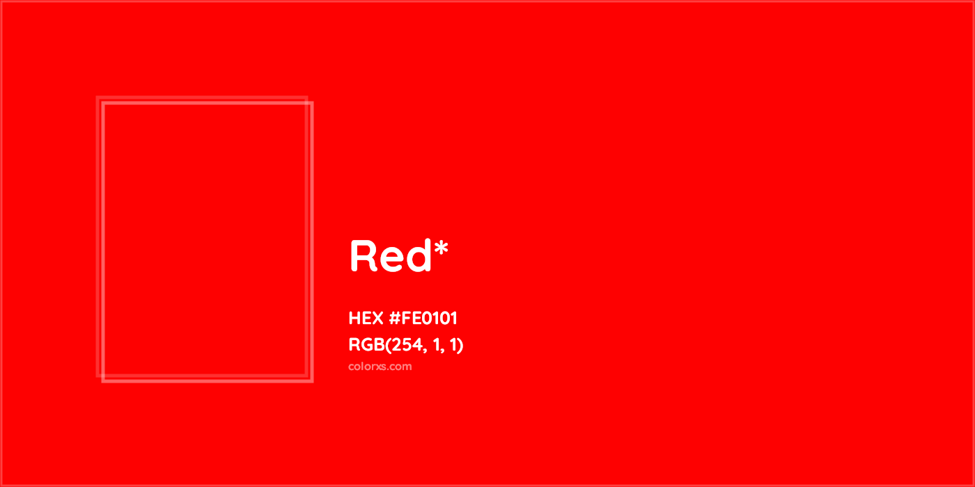 HEX #FE0101 Color Name, Color Code, Palettes, Similar Paints, Images